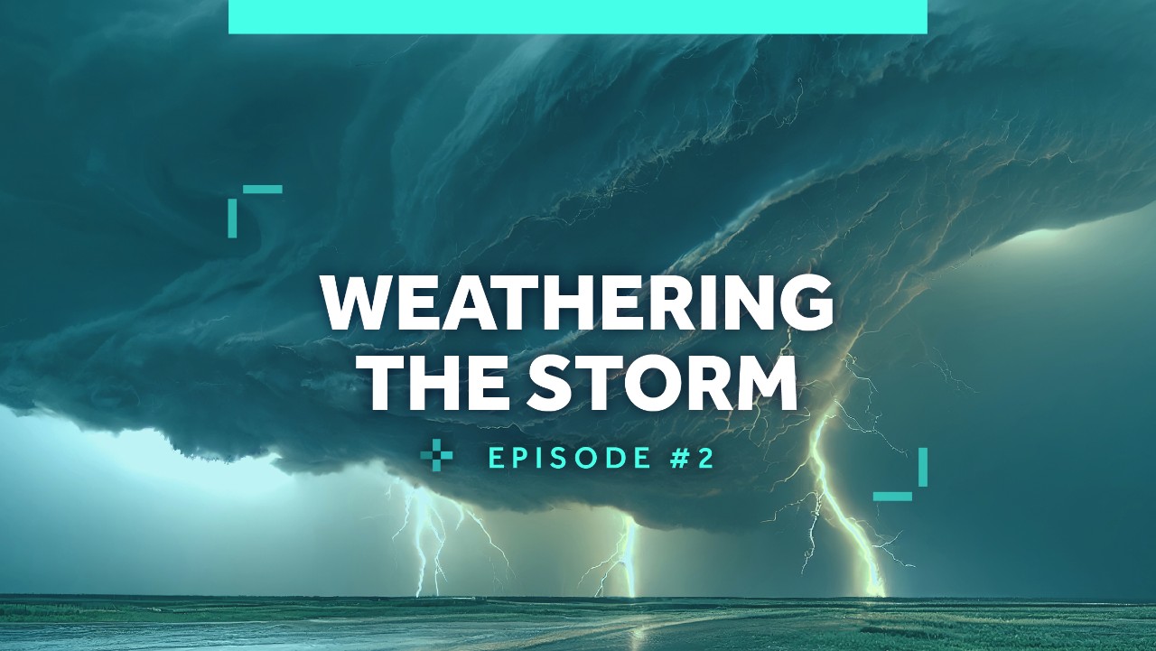 dark storm clouds and lightning with the text Weathering the Storm Episode #2 in bold white letters.
